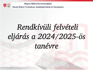 Rendkívüli felvételi eljárás a 2024/2025-ös tanévre